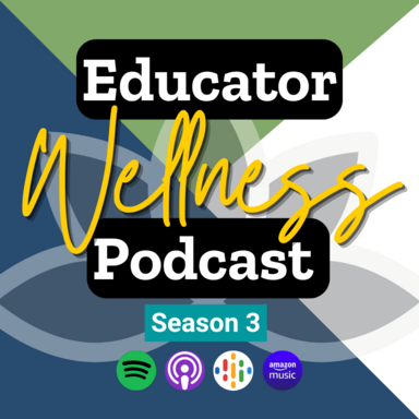 Educator Wellness Podcast