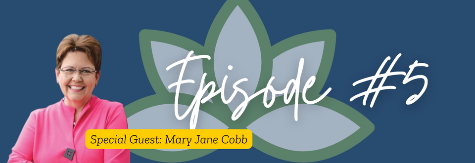 Episode #5 with Mary Jane Cobb